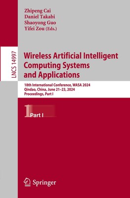 Wireless Artificial Intelligent Computing Systems and Applications Cai (u. a.)