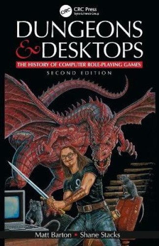 Dungeons and Desktops: The History of Computer Role-Playing Games 2e [Paperback]