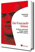 Der Foucault-Ismus | Analyse Und Kritik Einiger Seiner Zentralen Lehren | Creydt
