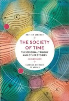 The Society Of Time | The Original Trilogy And Other Stories | John Brunner