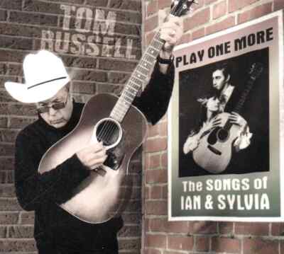 Tom Russell : Play One More: The Songs Of Ian & Sylvia CD FREE Shipping, Save £s