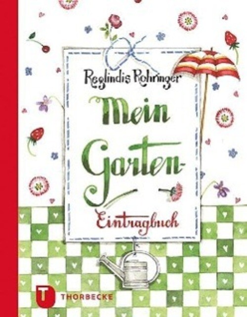 Reglindis Rohringer | Mein Garten-eintragbuch | Buch | Deutsch (2013)