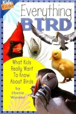 Everything Bird: What Kids Really Want to - Paperback, by Winner Cherie - Good