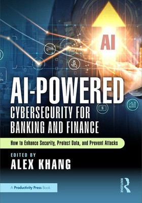 Ai-Powered Cybersecurity For Banking And Finance: How To Enh...