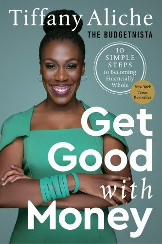 Get Good with Money: Ten Simple Ste- hardcover, 0593232747, Tiffany the Budgetni
