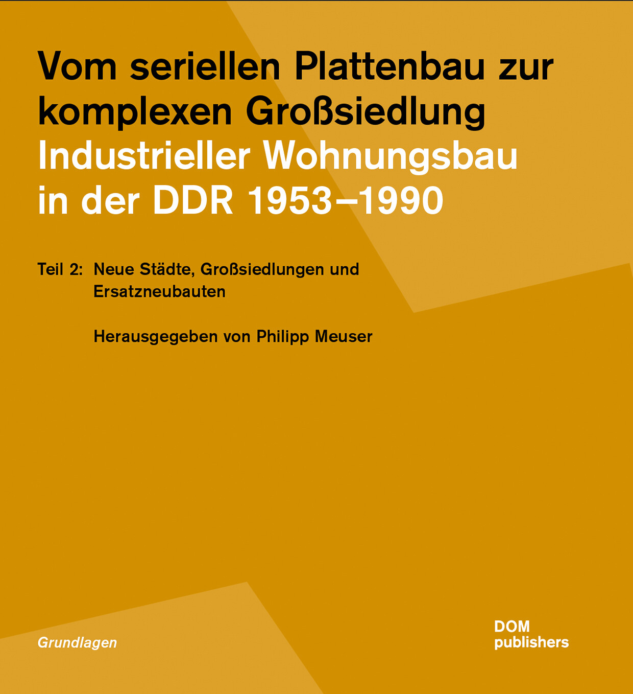 Thumbnail - Philipp Meuser / Vom Seriellen Plattenbau Zur Komplexen Großsiedlung.