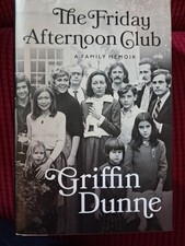 Friday Afternoon Club : A Family Memoir by Griffin Dunne (2024, Hardcover)