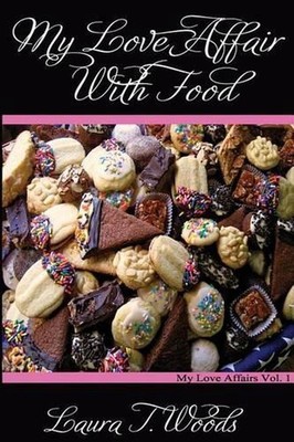 My Love Affair With Food by Laura T. Woods (English) Paperback Book