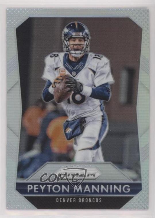 2015 Panini Prizm Silver Prizm Peyton Manning #18 HOF 13ib