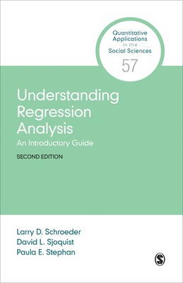 Understanding Regression Analysis: An Introductory Guide (Quantitative Appli...