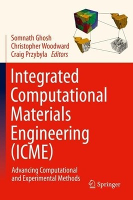 Integrated Computational Materials Engineering (ICME) - 9783030405618