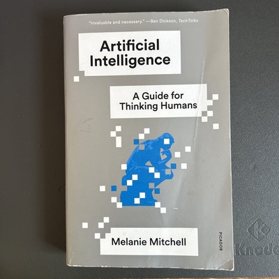 Artificial Intelligence: A Guide for Thinking Humans by 