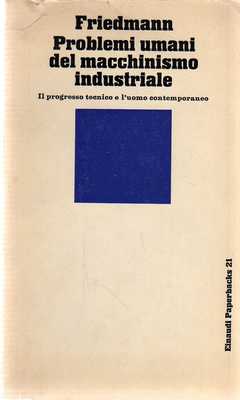 @N37 Problemi umani del macchinismo industriale Friedmann Einaudi 1971