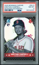 2025 BOWMAN CHROME BOWMAN ASCENSIONS #BA-6 KRISTIAN CAMPBELL PSA 8