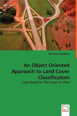 An Object Oriented Approach to Land Cover Classificatio: Case Study For The Stat