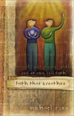 Faith That Breathes by Michael Ross