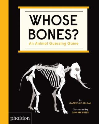 Whose Bones?: An Animal Guessing Game - 1838661514, Gabrielle Balkan, board book
