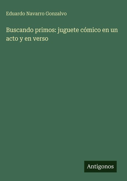 Eduardo Navarro Gonzalvo | Buscando Primos: Juguete CóMico En Un Acto Y En Verso-image