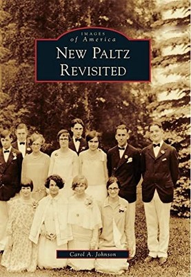 New Paltz Revisited by Carol A. Johnson (2010, Trade Paperback)