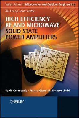 High Efficiency RF and Microwave Solid State Power Amplifiers by Paolo Colantoni