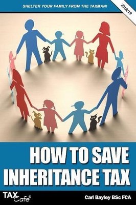 How to Save Inheritance Tax 2018/19 by Bayley, Carl 1911020269 FREE Shipping