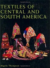 Textiles of Central and South America Hardcover Angela Thompson