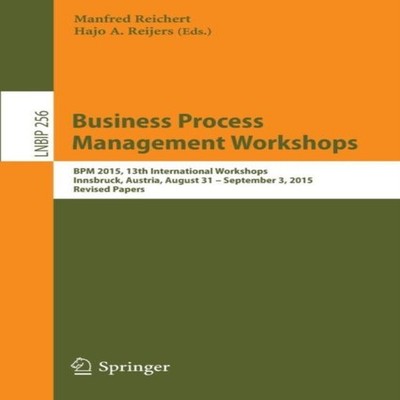 Business Process Management Workshops BPM 2015 13th International