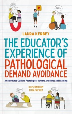 The Educator s Experience of Pathological Demand Avoidance: An Illustrated...