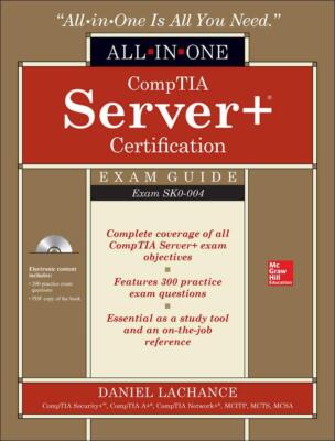 CompTIA Server+ Certification All-in-One Exam Guide (Prüfung SK0-004) (CERTIFICATIO
