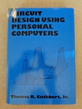 Circuit Design Using Personal Computers by Thomas Cuthbert Technology Chips Tech