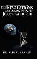 Albert Heaney | The Revelations And Warnings Of Jesus To His Church | Buch