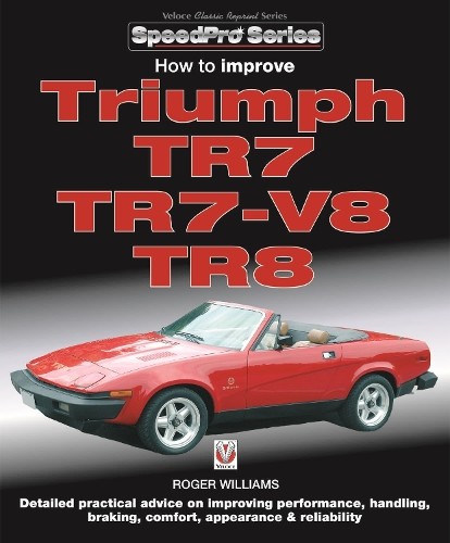How to Improve Triumph Tr7, Tr7-V8 & Tr8 by Roger Williams - 9781787110885