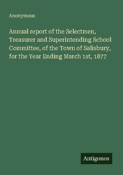 Annual Report Of The Selectmen, Treasurer And Superintending School Committee, O-image