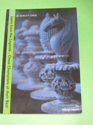 Chess Learn from the Legends Chess Champions at Their Best Mihail Marin PB
