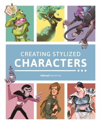 Creating Stylized Characters by 3dtotal Publishing (Paperback Book)