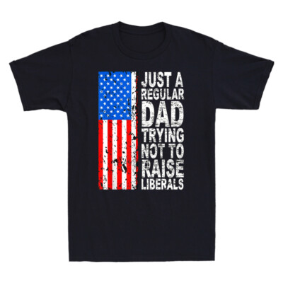 Just A Regular Dad Trying Not To Raise Liberals - Anti Liberal Retro Men T-shirt