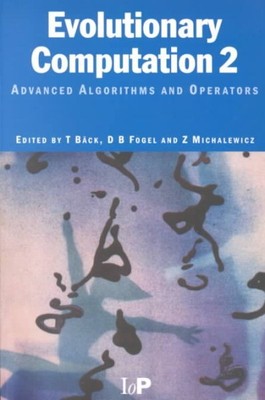 Evolutionary Computation 2 : Advanced Algorithms and Operators, Paperback by ...