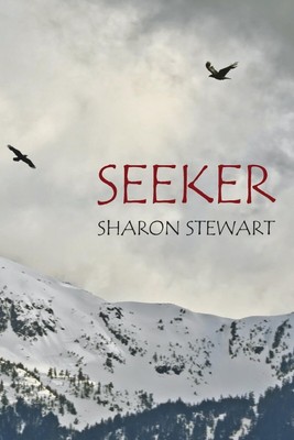Seeker: The Raven Quest Trilogy, Book 3 PAPERBACK 2024 by Sharon Stewart