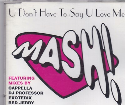Mash-U Dont Have To Say U Love Me cd maxi single