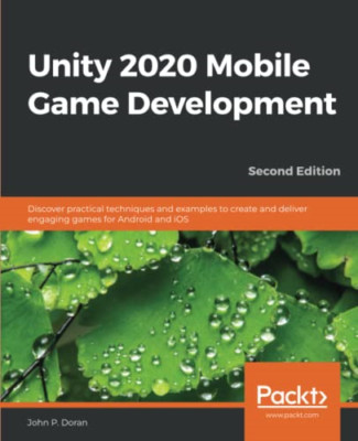 Unity 2020 Mobile Game Development: Discover practical  -  NEW John P. Doran 202