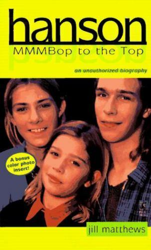 Hanson Mmmbop to the Top: Matthews, Jill: 9780671019136: : Books