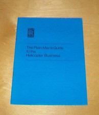 ROLLS ROYCE THE PLAIN MAN'S GUIDE TO THE HELICOPTER BUSINESS.TS 3374 APRIL 1984