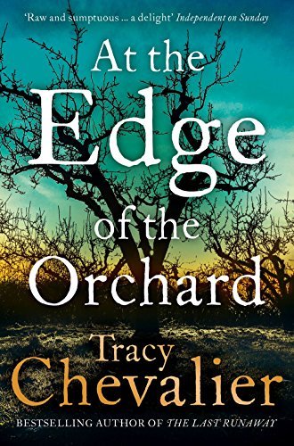At the Edge of the Orchard By Tracy Chevalier. 9780007350407
