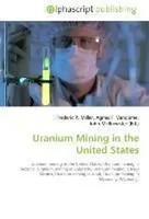 Uranium Mining In The United States Frederic P. Miller (U. A.) Taschenbuch 2026