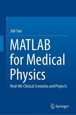MATLAB for Medical Physics - 9789811998560