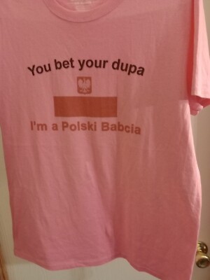 You Bet Your Dupa I'm A Polski Babcia Womens Tshirt Pink Size XL Novelty