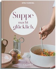 Suppe macht glücklich | Emily Ezekiel | 2025...
