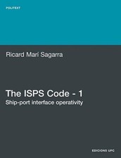 The ISPS Code - 1. Ship-port Interface Operativity by Ricard Mari Sagarra (Engli