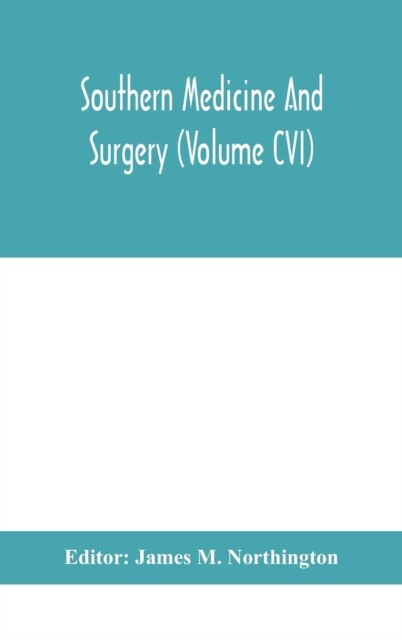 Southern medicine and surgery (Volume CVI) (Hardback Book)
