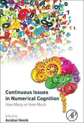Continuous Issues in Numerical Cognition: How Many or How Much by Avishai Henik